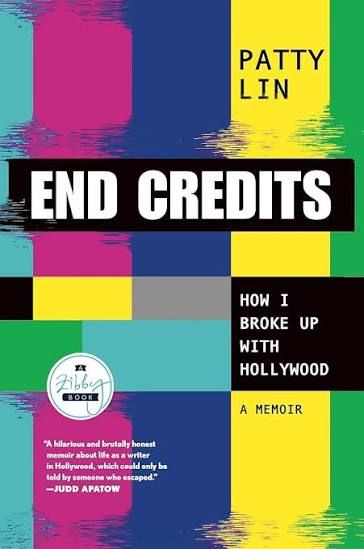 End Credits: How I Broke Up with Hollywood by Patty Lin