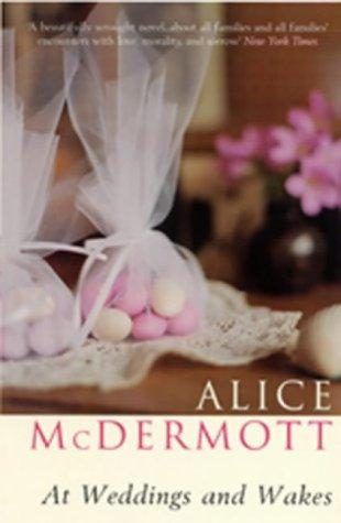 At Weddings and Wakes by Alice McDermott