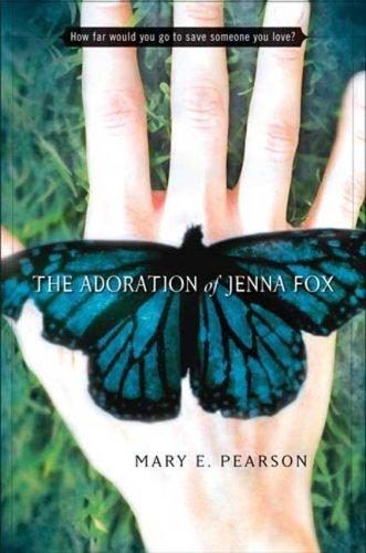The Adoration of Jenna Fox (Jenna Fox Chronicles, #1) by Mary E. Pearson