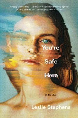 You're Safe Here by Leslie Stephens