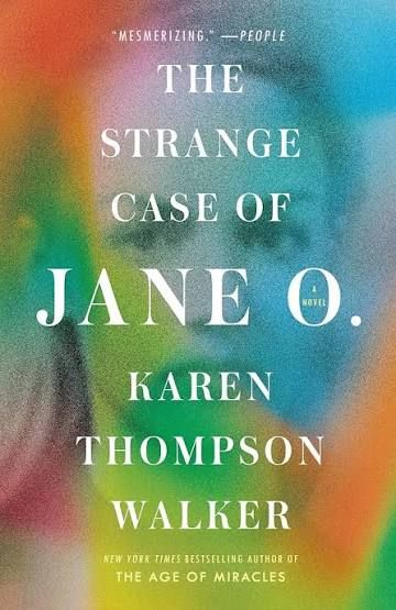 The Strange Case of Jane O. by Karen Thompson Walker