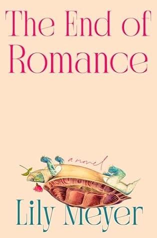 The End of Romance by Lily Meyer