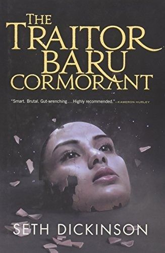 The Traitor Baru Cormorant (The Masquerade, #1) by Seth Dickinson
