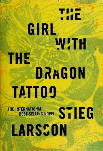 The Girl With the Dragon Tattoo (Millennium, #1) by Stieg Larsson
