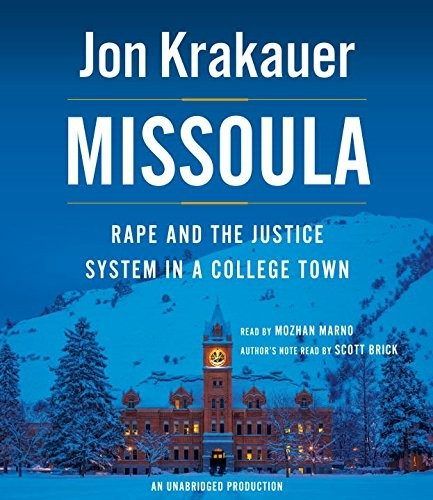 Missoula: Rape and the Justice System in a College Town by Jon Krakauer