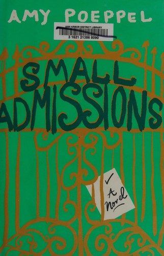 Small Admissions by Amy Poeppel