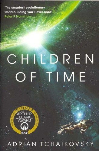 Children of Time (Children of Time, #1) by Adrian Tchaikovsky
