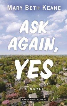 Ask Again, Yes by Mary Beth Keane