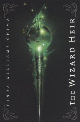 The Wizard Heir (The Heir Chronicles, #2) by Cinda Williams Chima