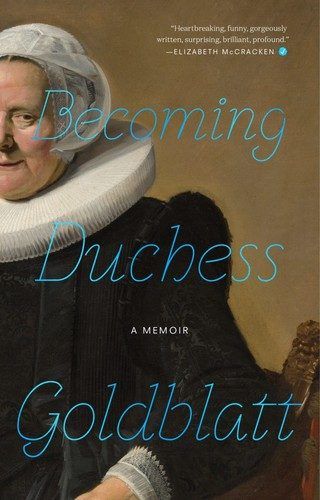 Becoming Duchess Goldblatt by Duchess Goldblatt