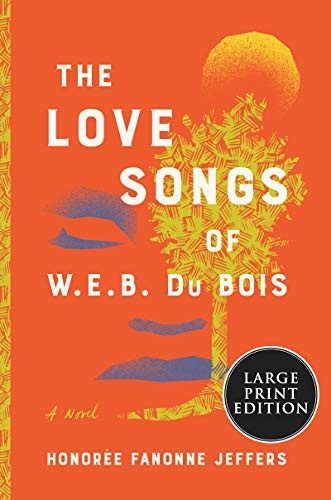 The Love Songs of W.E.B. Du Bois by Honorée Fanonne Jeffers