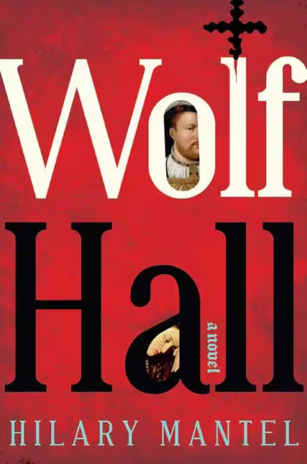 Wolf Hall (Thomas Cromwell, #1) by Hilary Mantel