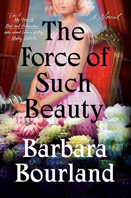 The Force of Such Beauty by Barbara Bourland